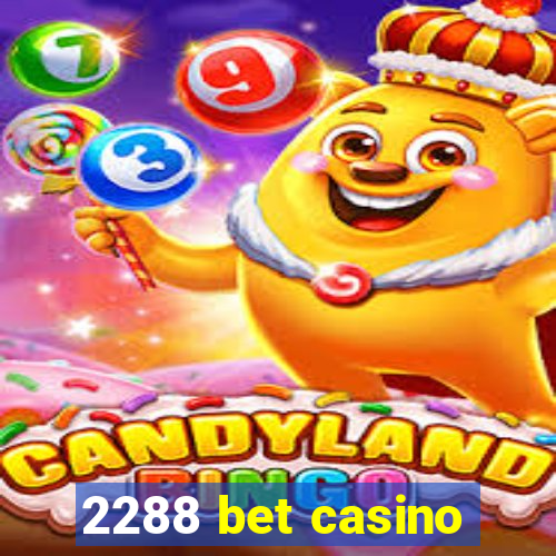 2288 bet casino